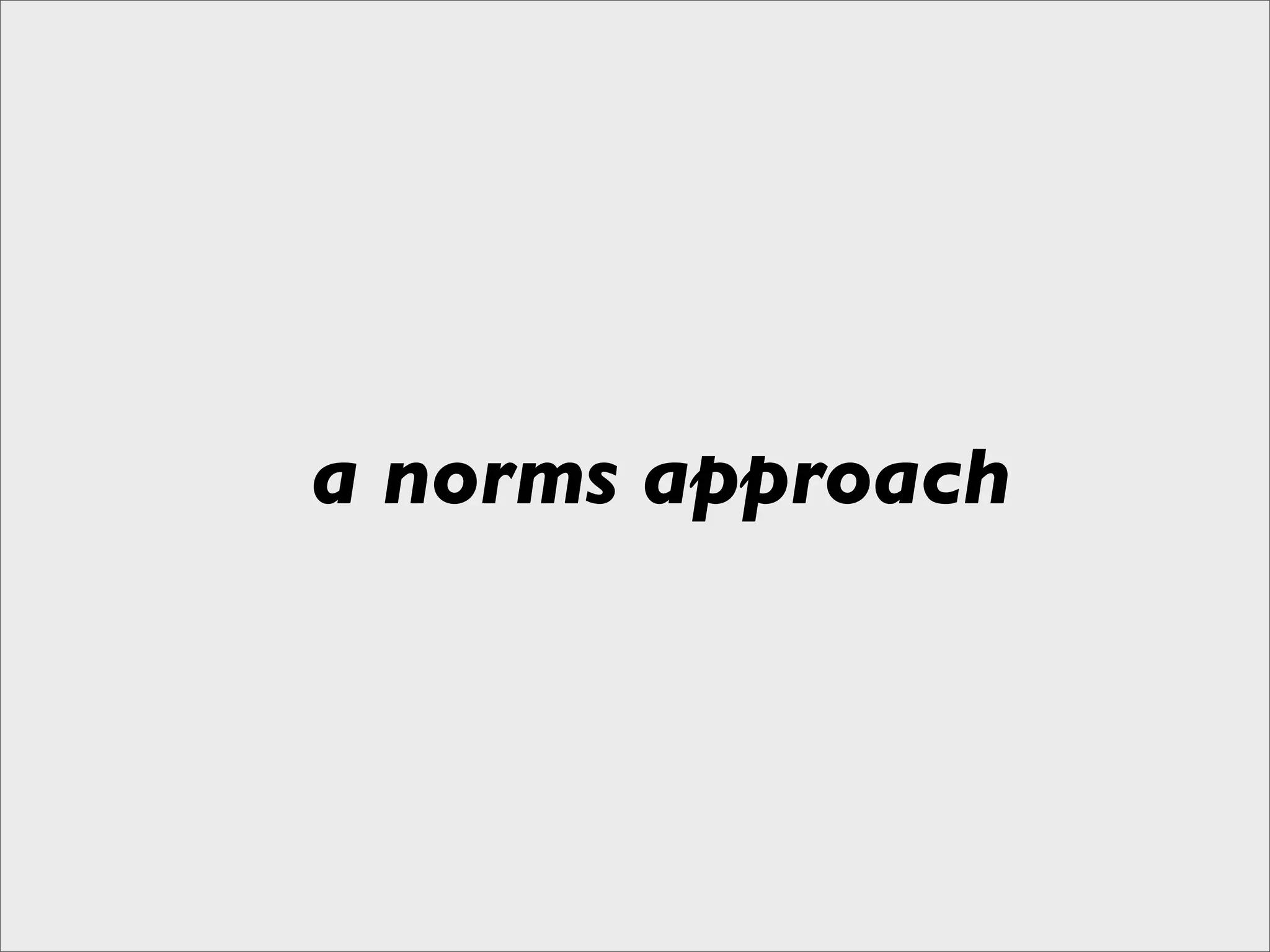a norms approach
 
