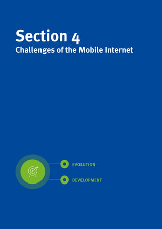 92
Section 4
EVOLUTION
DEVELOPMENT
Challenges of the Mobile Internet
 