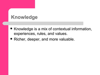 Tacit vs Explicit Knowledge
 Tacit* knowledge is personal, context-specific
and hard to formalize and communicate
– A (kn...