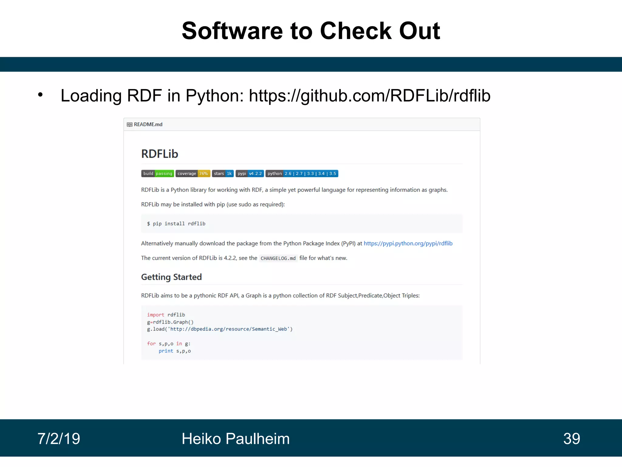 7/2/19 Heiko Paulheim 39
Software to Check Out
• Loading RDF in Python: https://github.com/RDFLib/rdflib
 