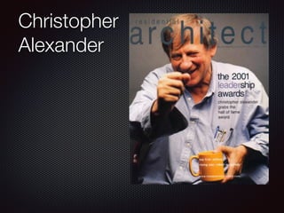 Christopher
Alexander
 