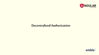 Decentralized Authorization
 