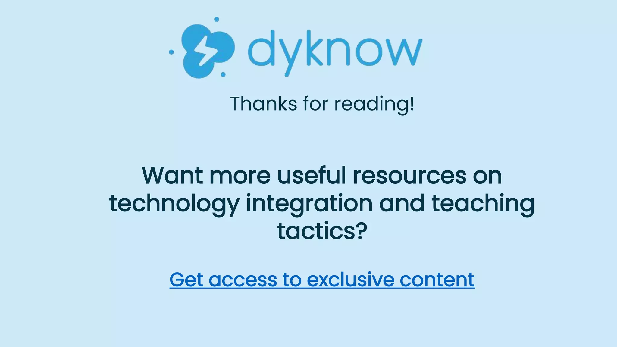 Thanks for reading!
Want more useful resources on
technology integration and teaching
tactics?
Get access to exclusive content
 