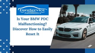 Is Your BMW PDC Malfunctioning Discover How to Easily Reset It | PPT
