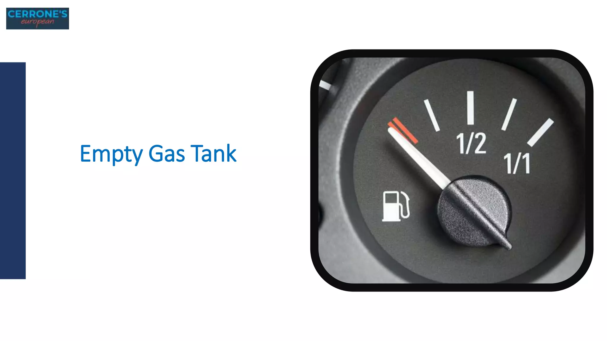 Empty Gas Tank
 