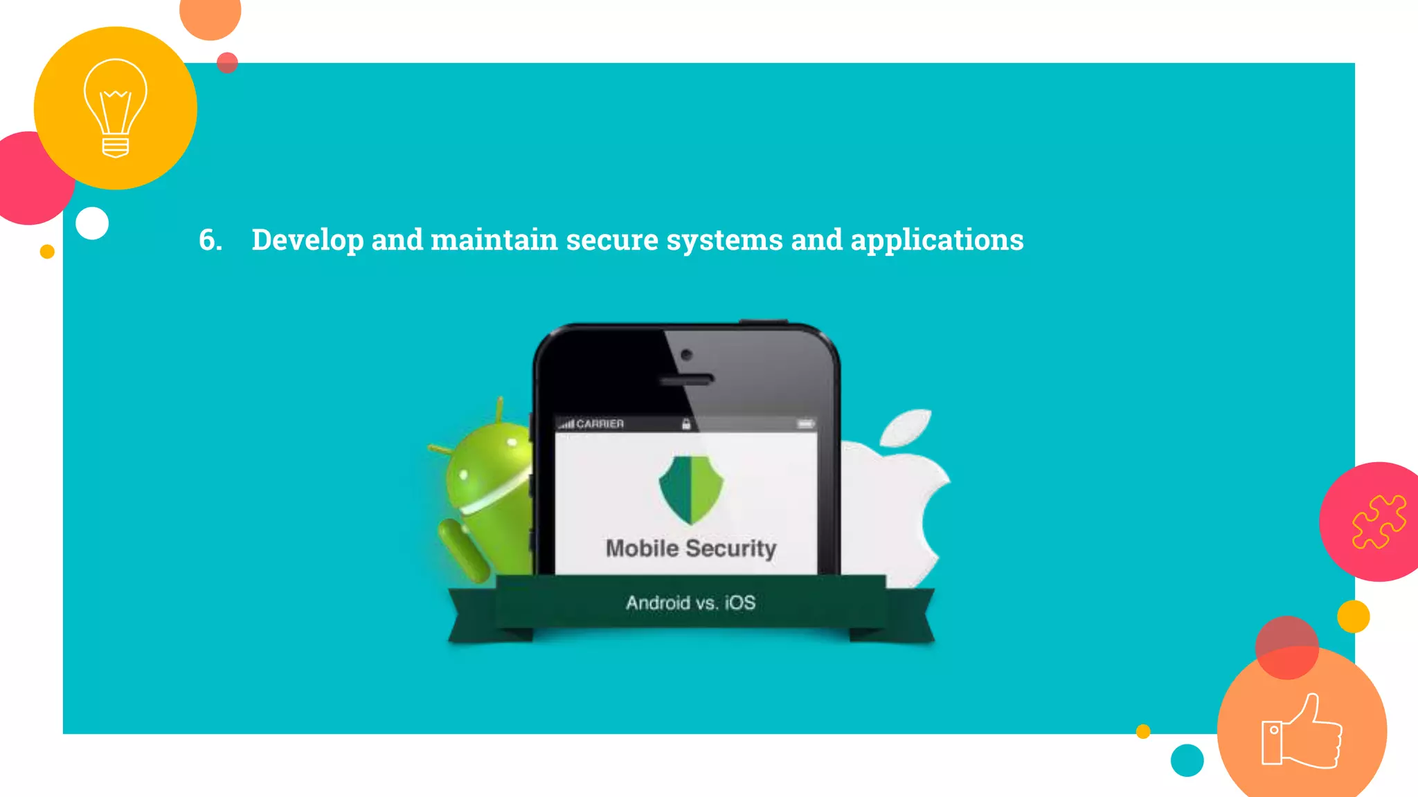 6. Develop and maintain secure systems and applications
 