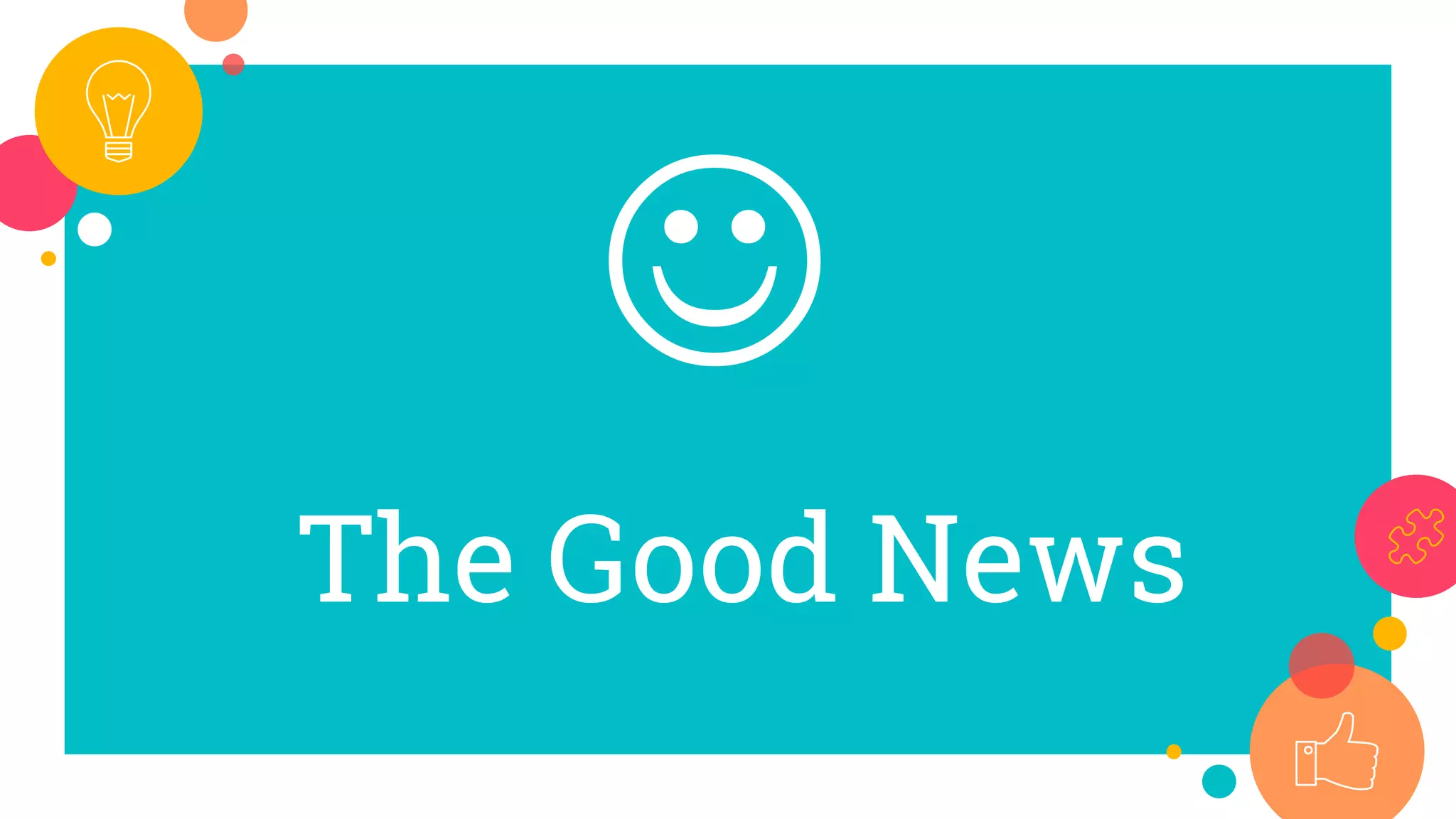 The Good News

 
