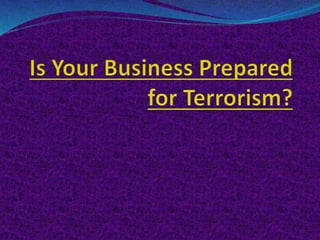 Is your business prepared for terrorism by Floyd Arthur Business Insurance Hempstead