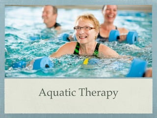 Aquatic Therapy
 