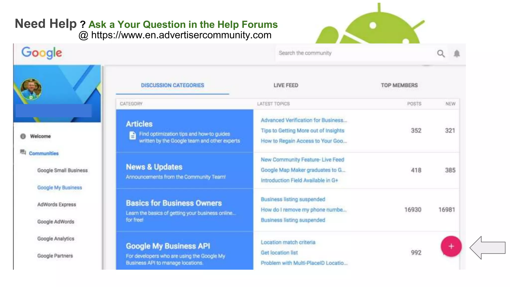 Need Help ? Ask a Your Question in the Help Forums
@ https://www.en.advertisercommunity.com
 