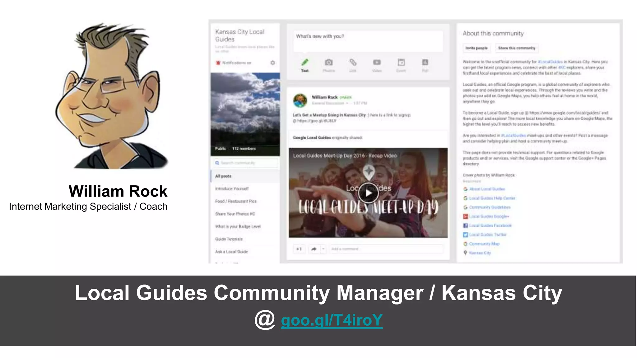 Local Guides Community Manager / Kansas City
@ goo.gl/T4iroY
William Rock
Internet Marketing Specialist / Coach
 
