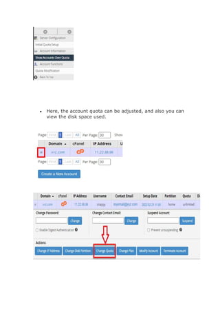  Here, the account quota can be adjusted, and also you can
view the disk space used.
 