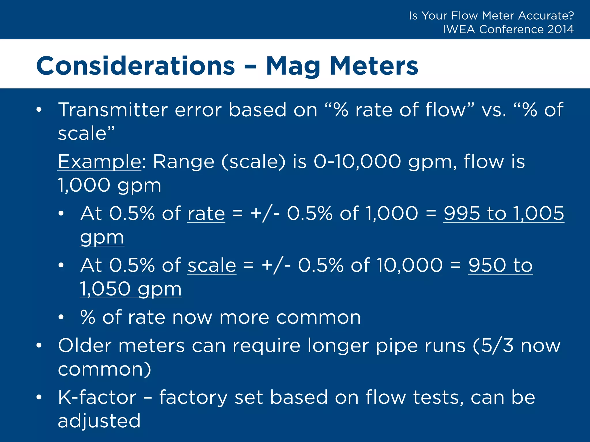 Considerations –Mag Meters 
• 
• 
• 
• 
• 
•  