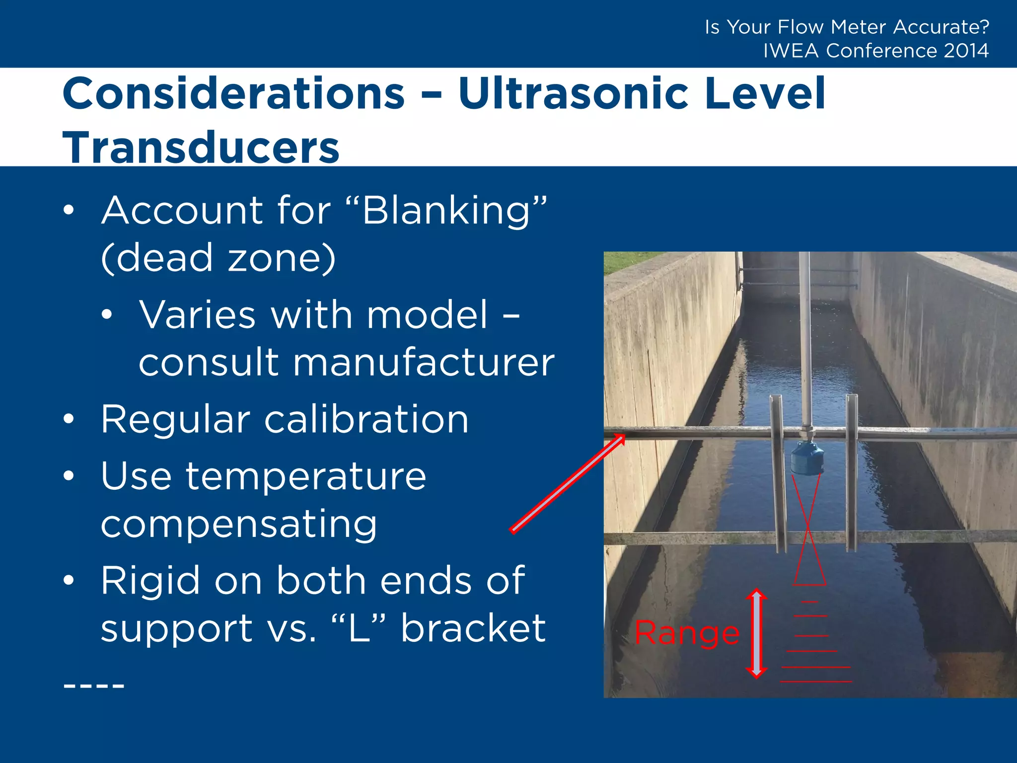 Considerations –Ultrasonic Level Transducers 
• 
• 
• 
• 
•  