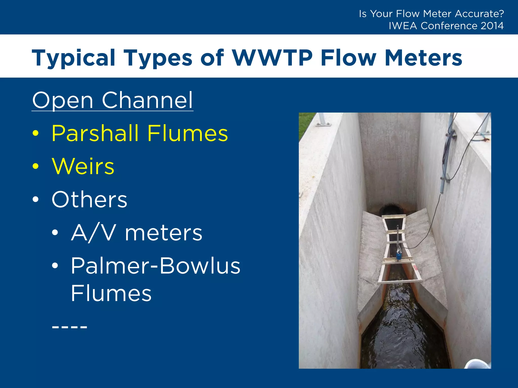 Typical Types of WWTP Flow Meters 
• 
• 
• 
• 
•  