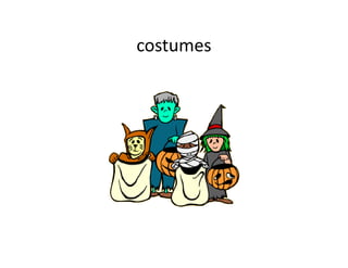 costumes
 