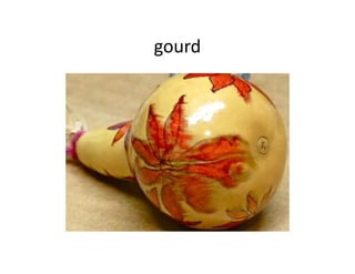 gourd
 