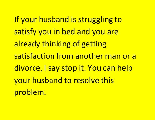 Is Your Husband Struggling to Satisfy You in Bed Here s the Solution Is Your Husband Struggling to Satisfy You in Bed Here s the Solution
