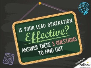 Is your Lead Generation Effective? Answer these 5 questions to find out
