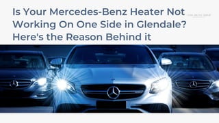 Is Your Mercedes-Benz Heater Not
Working On One Side in Glendale?
Here's the Reason Behind it
 