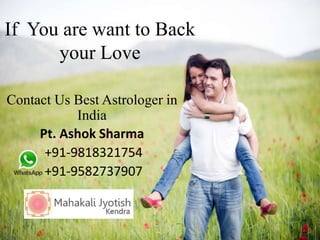 If You are want to Back
your Love
Contact Us Best Astrologer in
India
Pt. Ashok Sharma
+91-9818321754
+91-9582737907
 