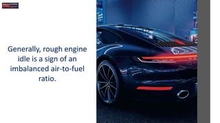Is Your Porsche Idling Rough Here Are 5 Possible Causes PPT