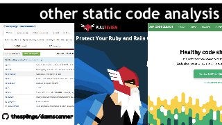 thesp0nge/dawnscanner
other static code analysis
 