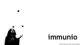 Creative Commons: https://flic.kr/p/62a8aT
immunio
 