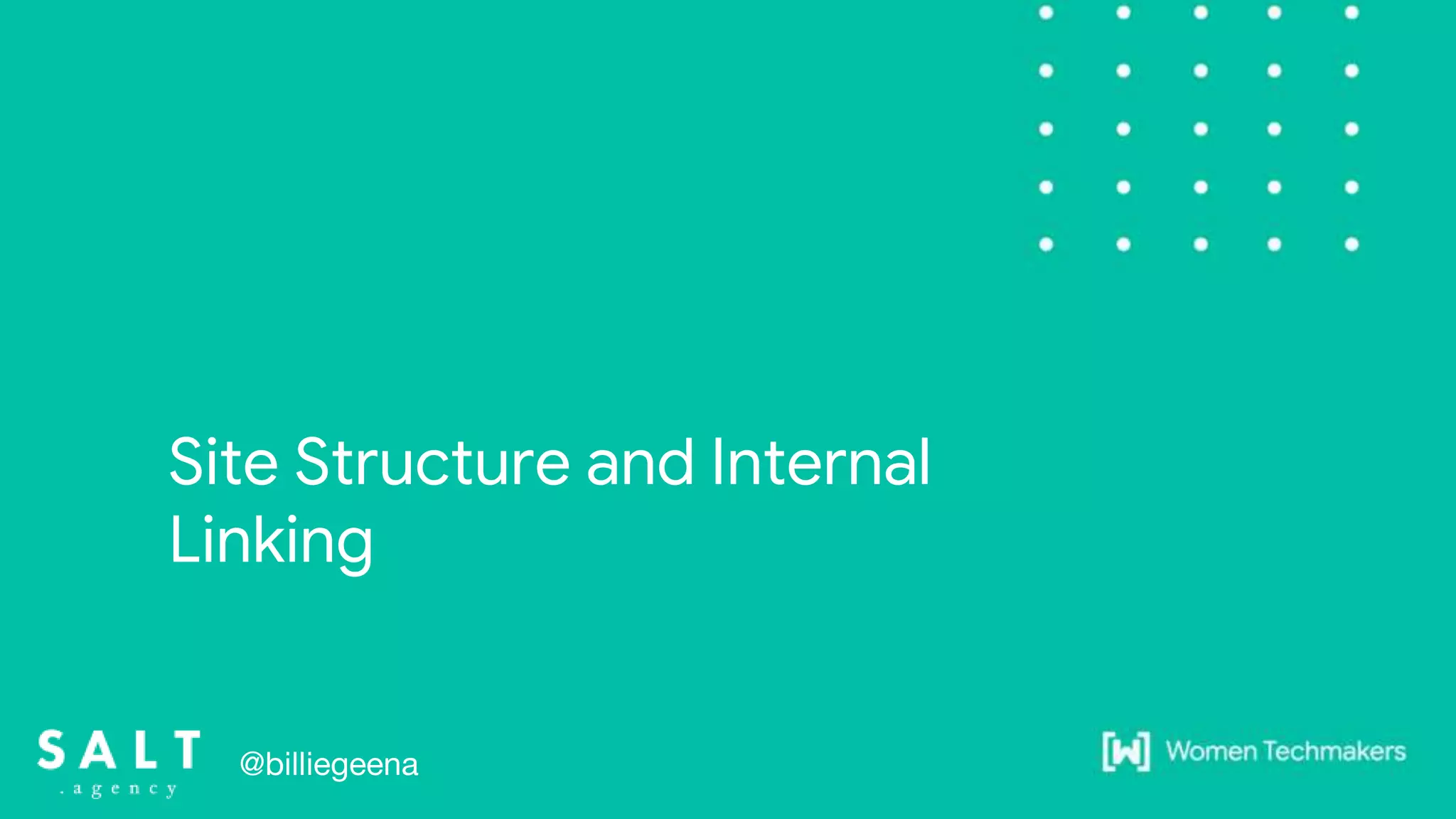 Site Structure and Internal
Linking
@billiegeena
 