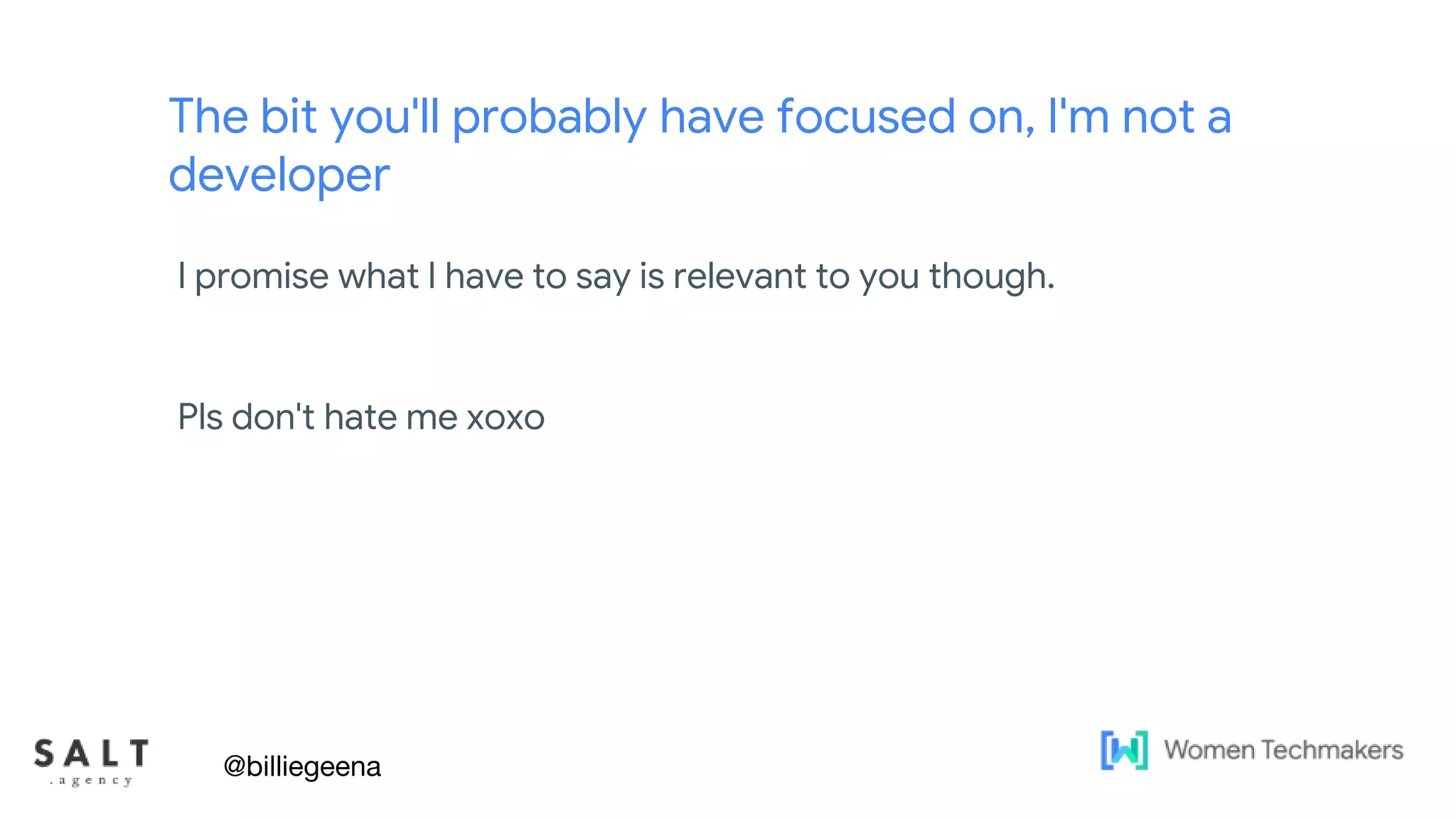 I promise what I have to say is relevant to you though.
Pls don't hate me xoxo
@billiegeena
The bit you'll probably have focused on, I'm not a
developer
 