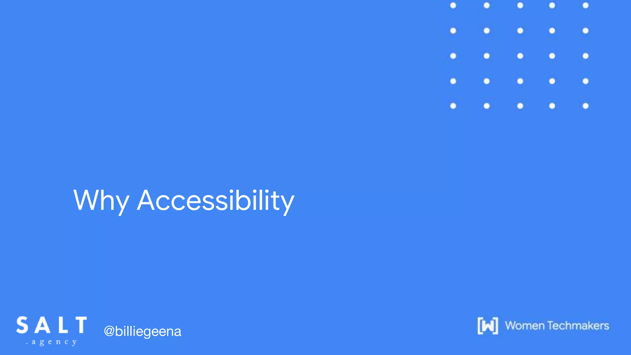 Why Accessibility
@billiegeena
 