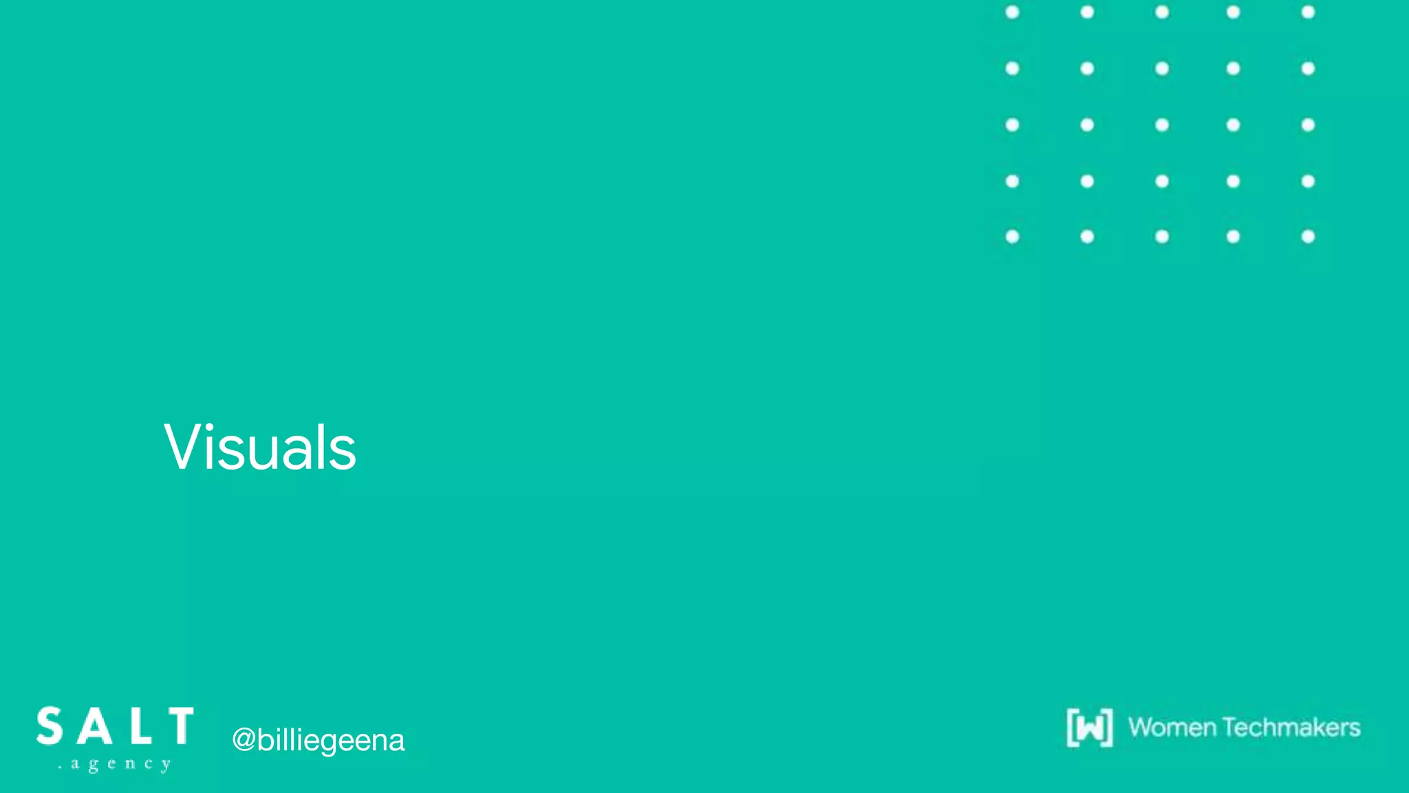 Visuals
@billiegeena
 