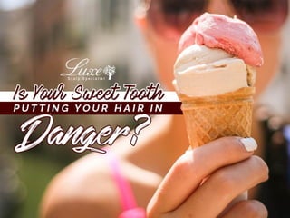 Is Your Sweet Tooth Putting Your Hair In Danger?