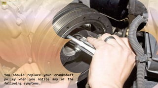 Is your Volvo having a Bad Crankshaft Pulley Replace it PPTX Auto