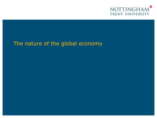 The nature of the global economy
 