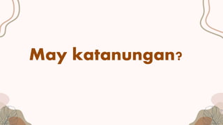 May katanungan?
 