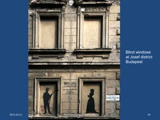 2013.10.11. Photo portfolio of Ivan Szedo 24
Blind windows
at Josef district
Budapest
 