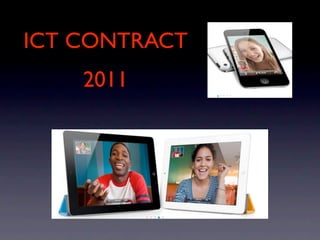 ICT CONTRACT
    2011
 