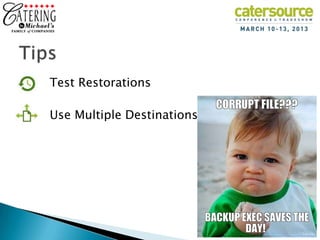 Test Restorations

Use Multiple Destinations
 