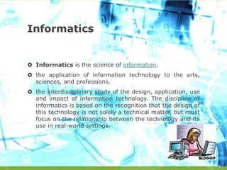 INFORMATICS, INFORMATION SYSTEMS | PPTX
