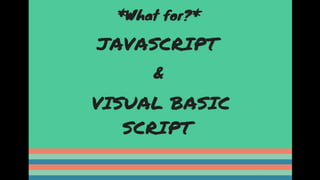Difference between VBscript & Javascript 