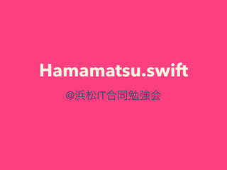 Hamamatsu.swift
@ IT
 