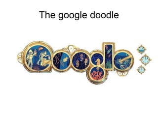 The google doodle
 