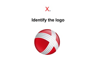 X.
Identify the logo
 
