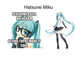 Hatsune Miku
 