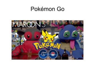 Pokémon Go
 