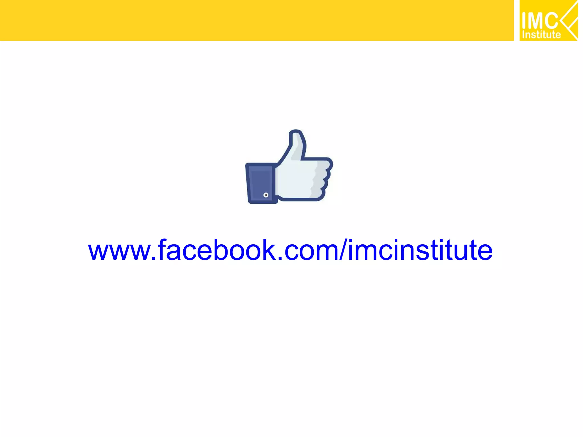 58
www.facebook.com/imcinstitute
 