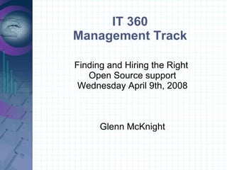 IT 360 Management Track ,[object Object],[object Object],[object Object],[object Object]
