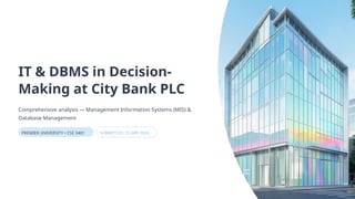 Leveraging IT & DBMS for Enhanced Decision-Making at City Bank PLC | PPTX