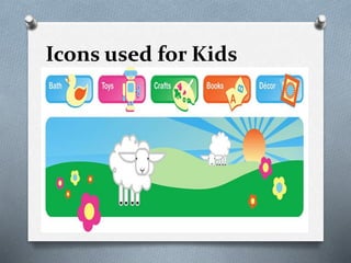 Icons used for Kids
 